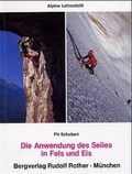 Cover: Die Anwendung des Seiles in Fels und Eis - Rother Bergverlag