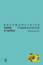 Cover: Postmodernity and the Fragmentation of Welfare - Routledge