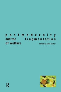 Enlarge image Cover: Postmodernity and the Fragmentation of Welfare - Routledge