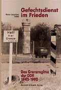 Cover: Gefechtsdienst im Frieden - Das Grenzregime der DDR - Bernard & Graefe