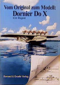 Abbildung von: Vom Original zu Modell: Dornier Do X - Bernard & Graefe