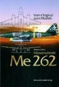 Cover: Vom Original zum Modell: Messerschmidt Me 262 - Bernard & Graefe