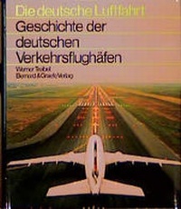Abbildung von: Geschichte der deutschen Verkehrsflughäfen - Bernard & Graefe