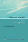 Cover: The Economic Geography of the Tourist Industry - Routledge