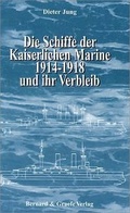 Cover: Die Schiffe der Kaiserlichen Marine 1914-1918 und ihr Verbleib - Bernard & Graefe