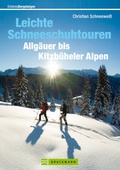 Cover: Leichte Schneeschuhtouren Allg&auml;uer bis Kitzb&uuml;heler Alpen - Bruckmann
