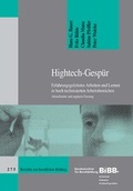 Cover: Hightech-Gesp&uuml;r - Erfahrungsgeleitetes Arbeiten und Lernen in hochtechnisierten Arbeitsbereichen - wbv Media