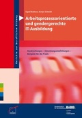 Cover: Arbeitsprozessorientierte und gendergerechte IT-Ausbildung - wbv Media