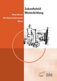 Enlarge image Cover: Zukunftsfeld Weiterbildung - wbv Media