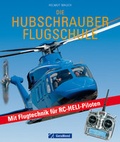 Cover: Die Hubschrauber Flugschule - Bruckmann