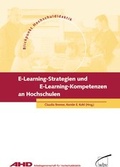 Cover: E-Learning-Strategien und E-Learning Kompetenzen an Hochschulen - wbv Media