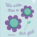 Cover: Wie sch&ouml;n, dass es dich gibt - Brunnen Verlag GmbH