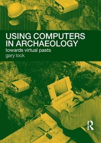 Enlarge image Cover: Using Computers in Archaeology - Routledge