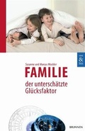 Cover: Familie - der untersch&auml;tzte Gl&uuml;cksfaktor - Brunnen Verlag GmbH