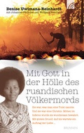 Cover: Mit Gott in der H&ouml;lle des ruandischen V&ouml;lkermords - Brunnen Verlag GmbH