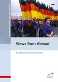 Cover: Views from Abroad - Die DDR aus britischer Perspektive - wbv Media