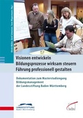 Cover: Visionen entwickeln - Bildungsprozesse wirksam steuern - F&uuml;hrung professionell gestalten - wbv Media