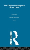 Cover: Origin of Intelligence in the Child - Routledge