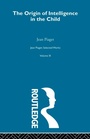 Cover: Origin of Intelligence in the Child - Routledge