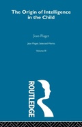Cover: Origin of Intelligence in the Child - Routledge