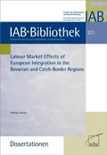 Cover: Labour Market Effects of European Intergration in the Bavarian and Czech Border Regions - wbv Media
