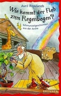 Cover: Wie kommt der Floh zum Regenbogen? - Brunnen Verlag GmbH