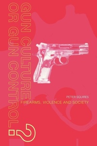 Enlarge image Cover: Gun Culture or Gun Control? - Routledge