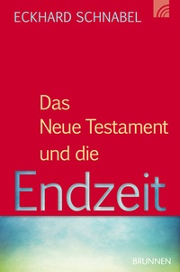 Enlarge image Cover: Das Neue Testament und die Endzeit - Brunnen Verlag GmbH