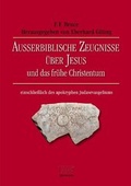 Cover: Ausserbiblische Zeugnisse &uuml;ber Jesus und das fr&uuml;he Christentum - Brunnen Verlag GmbH