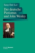 Cover: Der deutsche Pietismus und John Wesley - Brunnen Verlag GmbH