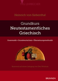 Abbildung von: Grundkurs Neutestamentliches Griechisch - Brunnen Verlag GmbH