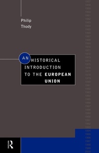 Enlarge image Cover: An Historical Introduction to the European Union - Routledge