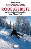 Cover: Die sch&ouml;nsten Rodelgebiete in den bayerischen Alpen - Bucher
