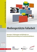 Cover: Mediengest&uuml;tzte Fallarbeit - wbv Media