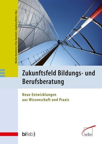 Abbildung von: Zukunftsfeld Bildungs- und Berufsberatung - wbv Media