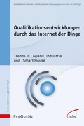 Cover: Qualifikationsentwicklungen durch das Internet der Dinge - wbv Media