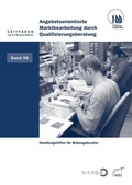 Cover: Angebotsorientierte Marktbearbeitung durch Qualifizierungsberatung - wbv Media