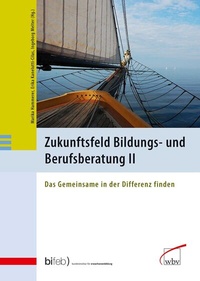 Abbildung von: Zukunftsfeld Bildungs- und Berufsberatung II - wbv Media