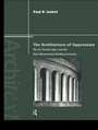 Cover: The Architecture of Oppression - Routledge