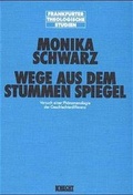 Cover: Wege aus dem stummen Spiegel - Knecht, Josef
