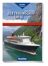 Enlarge image Cover: Der Traumschiff-Lotse - Koehler Verlag