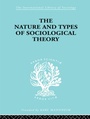 Cover: The Nature and Types of Sociological Theory - Routledge