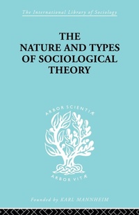 Enlarge image Cover: The Nature and Types of Sociological Theory - Routledge