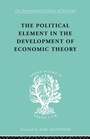Cover: The Political Element in the Development of Economic Theory - Routledge