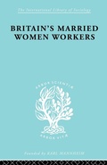 Cover: Britain's Married Women Workers - Routledge