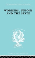Cover: Workers, Unions and the State - Routledge
