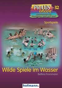 Abbildung von: Wilde Spiele im Wasser - Hofmann-Verlag GmbH & Co. KG