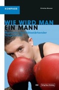 Cover: Wie wird man ein Mann - Haus Altenberg