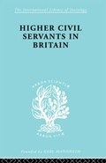 Cover: Higher Civil Servants in Britain - Routledge