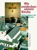 Cover: Wir entdecken unsere Kirche - Lahn-Verlag
